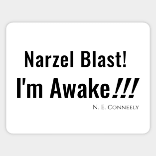 Narzel Blast! I'm Awake Sticker